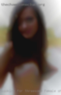 Looking for short term to threesome female Ohio long term.